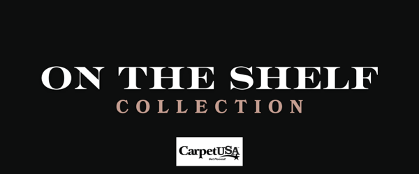 On The Shelf Collection | Carpet USA